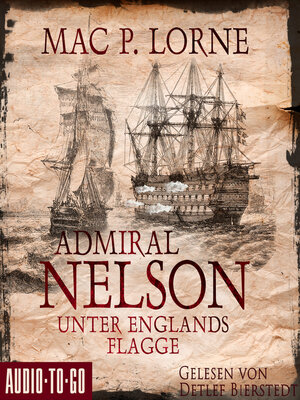 cover image of Admiral Nelson--Unter Englands Flagge--Lord Nelson--Über alle Meere, Band 2 (ungekürzt)